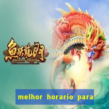 melhor horario para jogar bet7k